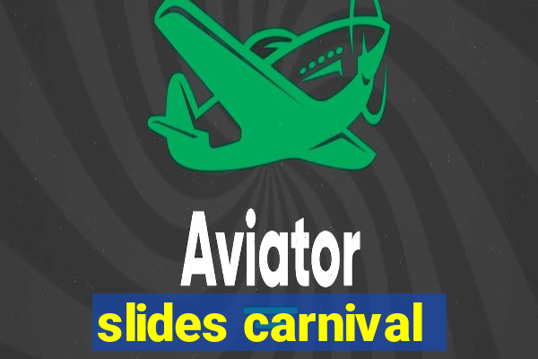 slides carnival